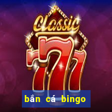 bắn cá bingo trực tuyến