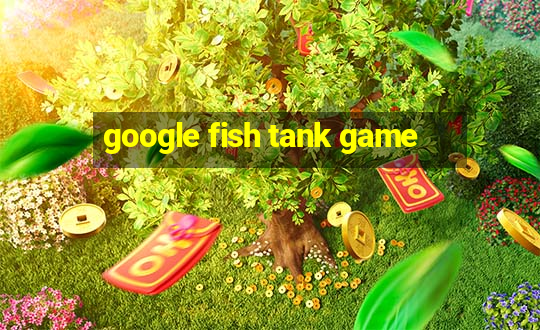 google fish tank game