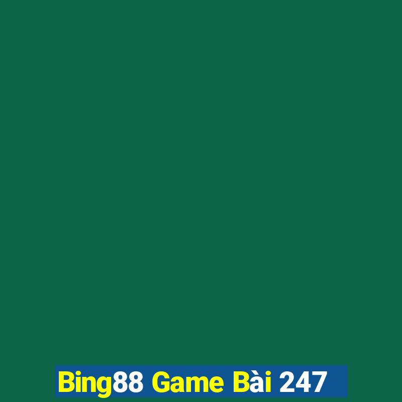 Bing88 Game Bài 247