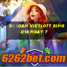 Dự Đoán vietlott Bingo18 ngày 7