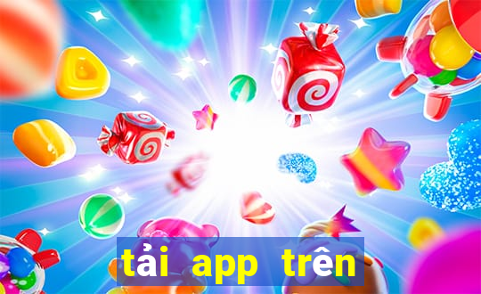 tải app trên google play