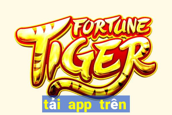 tải app trên google play