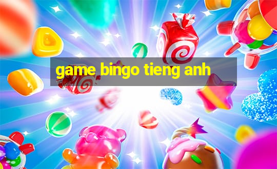 game bingo tieng anh