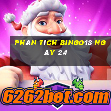 phân tích Bingo18 ngày 24