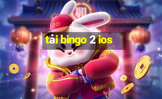 tải bingo 2 ios