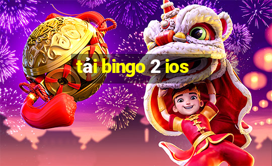 tải bingo 2 ios