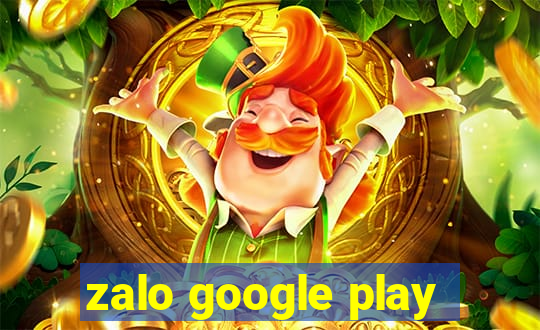 zalo google play