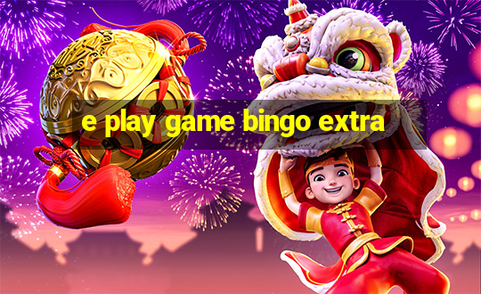 e play game bingo extra