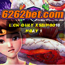 Lịch quay XSBINGO18 ngày 1