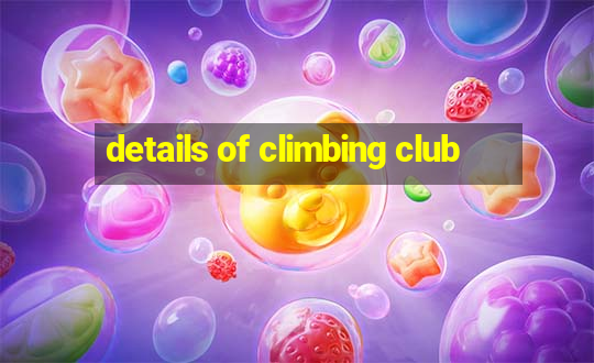 details of climbing club