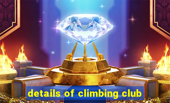 details of climbing club