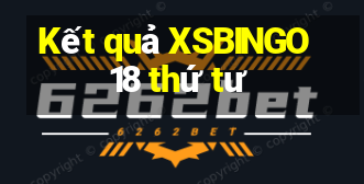 Kết quả XSBINGO18 thứ tư