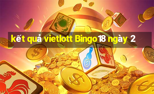 kết quả vietlott Bingo18 ngày 2