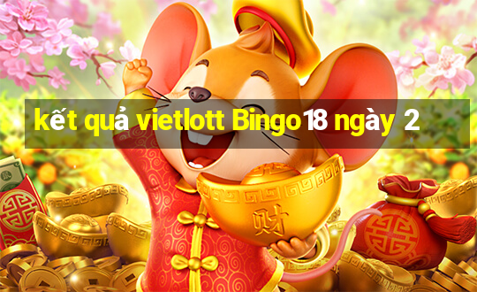 kết quả vietlott Bingo18 ngày 2