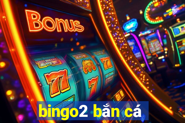 bingo2 bắn cá