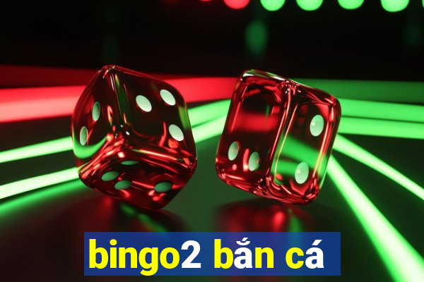 bingo2 bắn cá