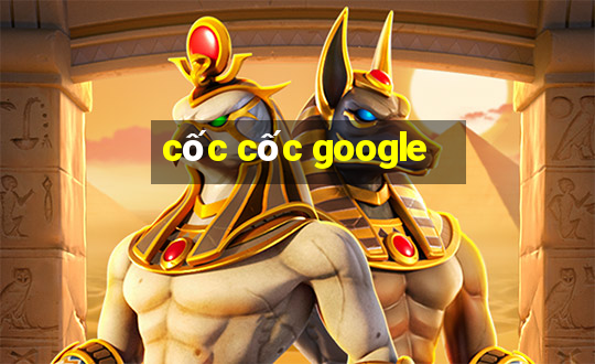 cốc cốc google